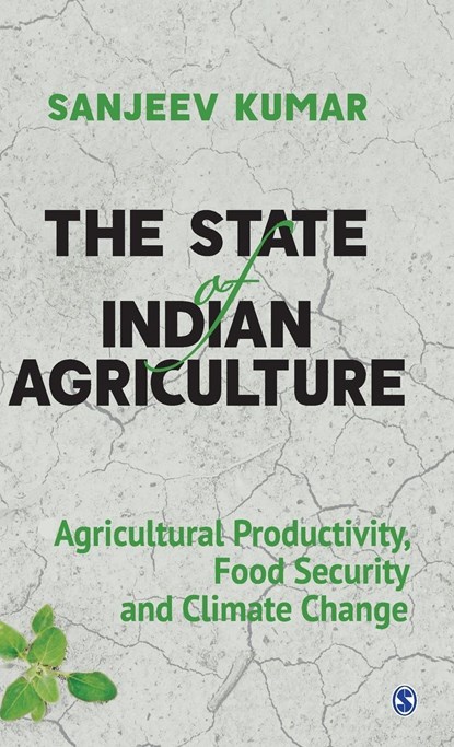 The State of Indian Agriculture, Sanjeev Kumar - Gebonden - 9789353883348
