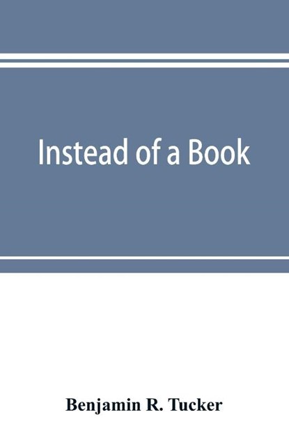 Instead of a book, Benjamin R Tucker - Paperback - 9789353897352