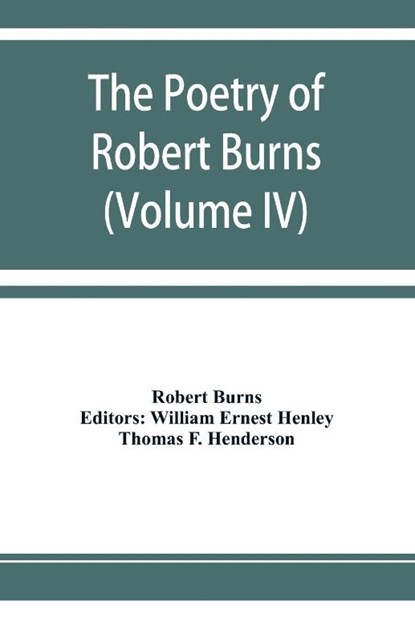 The poetry of Robert Burns (Volume IV), Robert Burns - Paperback - 9789353928230
