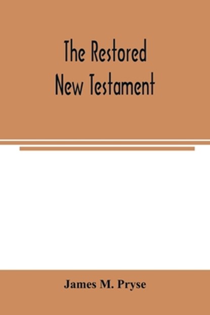 The restored New Testament, James M Pryse - Paperback - 9789354004322