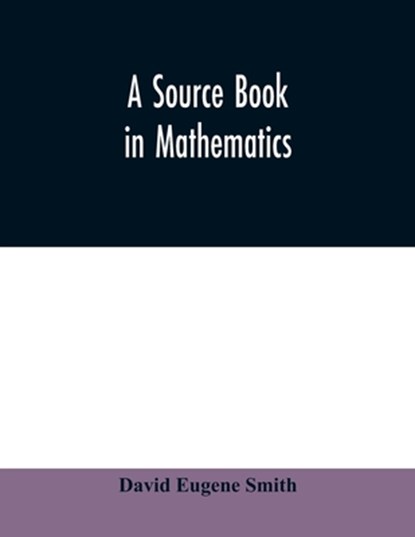 A source book in mathematics, David Eugene Smith - Paperback - 9789354009792