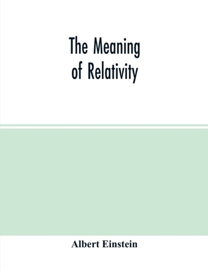 The meaning of relativity, EINSTEIN,  Albert - Paperback - 9789354014871