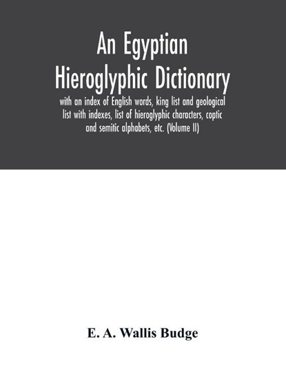 An Egyptian hieroglyphic dictionary, E A Wallis Budge - Paperback - 9789354031533