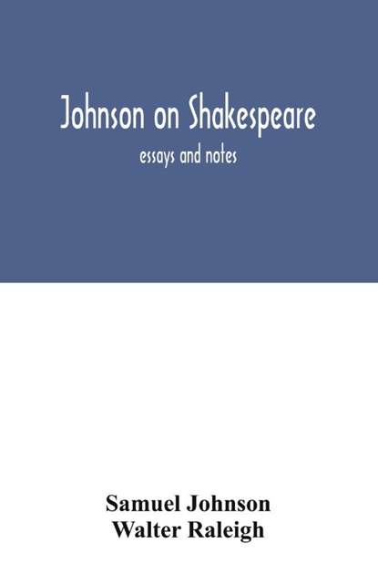 Johnson on Shakespeare, Samuel Johnson ; Walter Raleigh - Paperback - 9789354033575