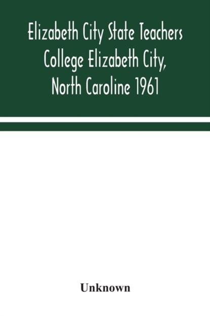 Elizabeth City State Teachers College Elizabeth City, North Caroline 1961, niet bekend - Paperback - 9789354043079