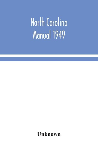 North Carolina Manual 1949, Unknown - Paperback - 9789354043260
