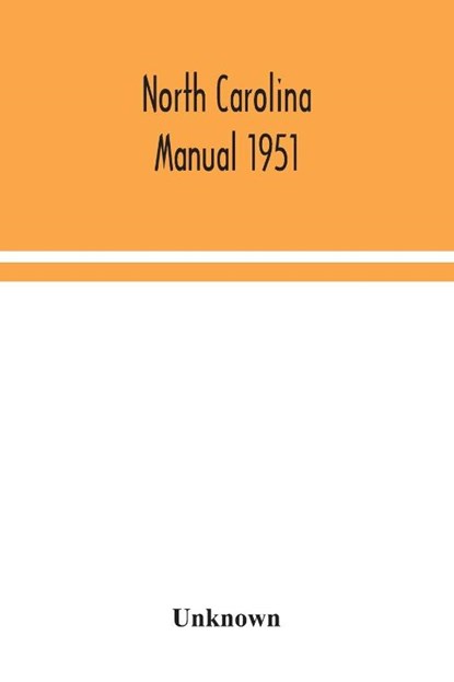 North Carolina manual 1951, Unknown - Paperback - 9789354043802
