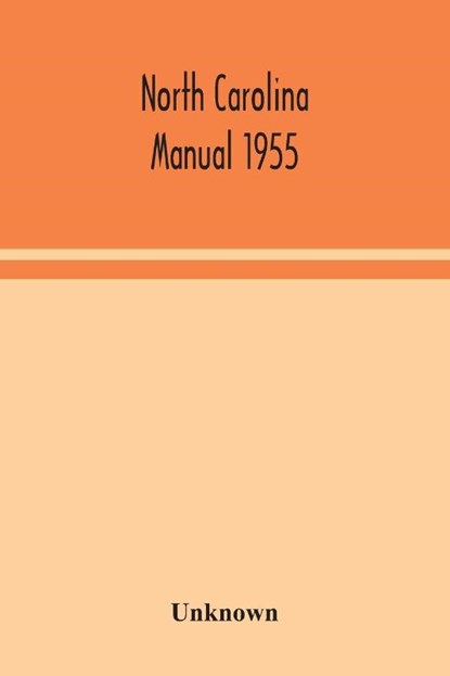 North Carolina Manual 1955, Unknown - Paperback - 9789354043819