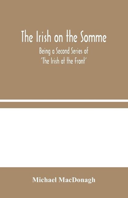 The Irish on the Somme, Michael MacDonagh - Paperback - 9789354044977