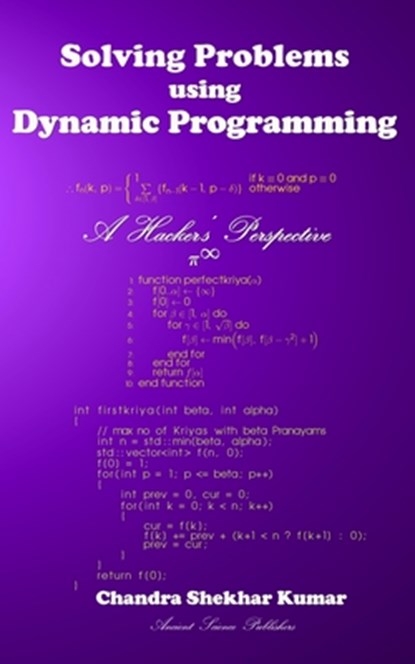 Solving Problems using Dynamic Programming: A Hacker's Perspective, Chandra Shekhar Kumar - Paperback - 9789354081736
