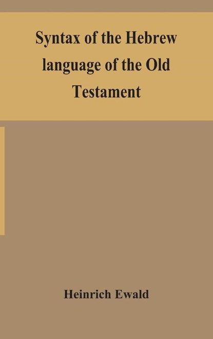 Syntax of the Hebrew language of the Old Testament, Heinrich Ewald - Gebonden - 9789354153020