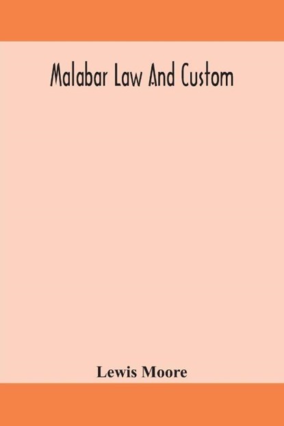 Malabar law and custom, Lewis Moore - Paperback - 9789354158391