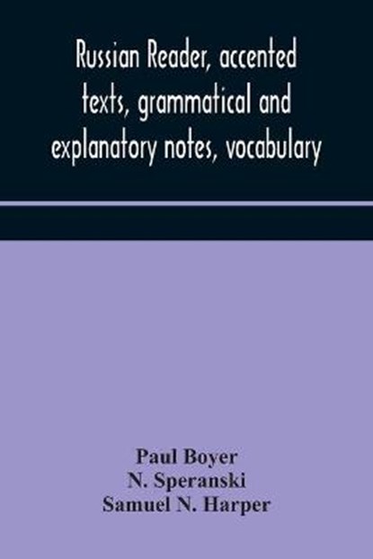 Russian reader, accented texts, grammatical and explanatory notes, vocabulary, BOYER,  Paul ; Speranski, N - Paperback - 9789354174155