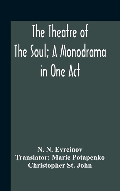 The Theatre Of The Soul; A Monodrama In One Act, N N Evreinov - Gebonden - 9789354186653