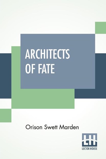 Architects Of Fate, Orison Swett Marden - Paperback - 9789354201868