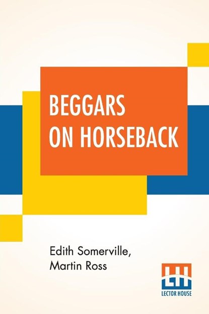 Beggars On Horseback, Edith Somerville ; Martin Ross - Paperback - 9789354203763
