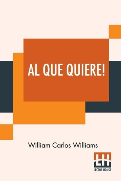Al Que Quiere!, WILLIAMS,  William Carlos - Paperback - 9789354207495