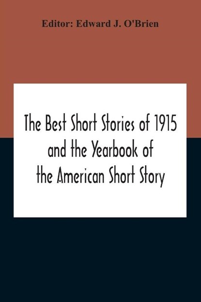 The Best Short Stories Of 1915 And The Yearbook Of The American Short Story, Edward J O'Brien - Paperback - 9789354211836