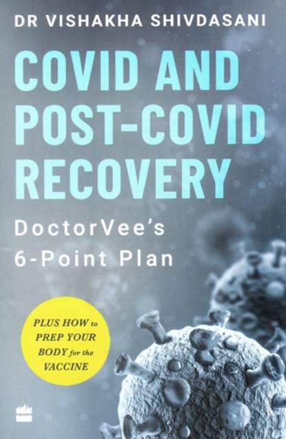 COVID and Post-COVID Recovery, Dr Vishakha Shivdasani - Paperback - 9789354224119