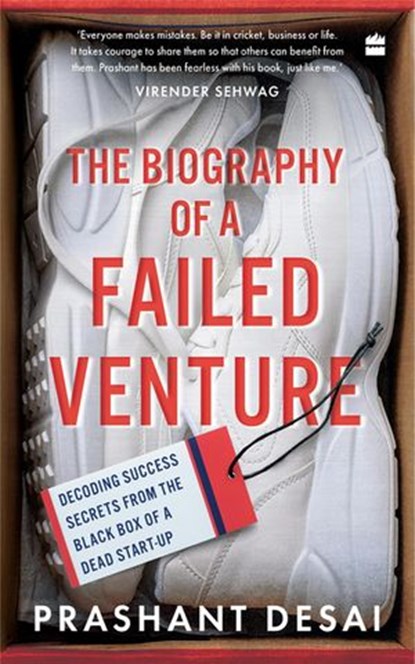 The Biography of a Failed Venture, Prashant Desai - Ebook - 9789354228605