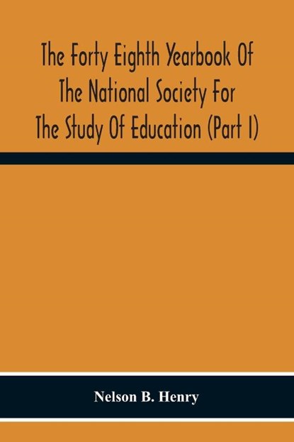 The Forty Eighth Yearbook Of The National Society For The Study Of Education (Part I) Audio-Visual Materials Of Instruction, Nelson B Henry - Paperback - 9789354300301