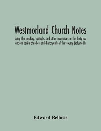 Westmorland Church Notes, Edward Bellasis - Paperback - 9789354301728