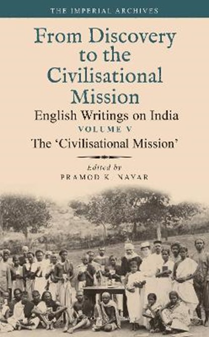 The ‘Civilisational Mission’, Dr Pramod K. (University of Hyderabad Nayar - Gebonden - 9789354356087
