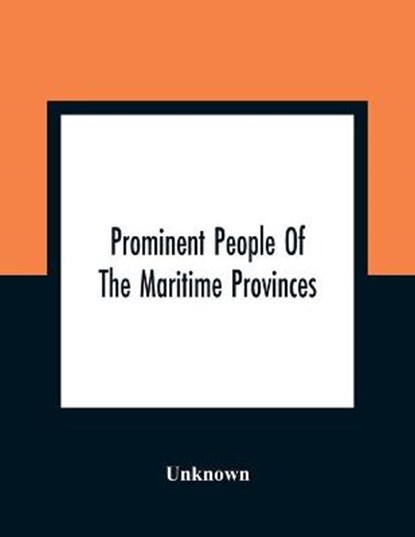 Prominent People Of The Maritime Provinces, Unknown - Paperback - 9789354363696