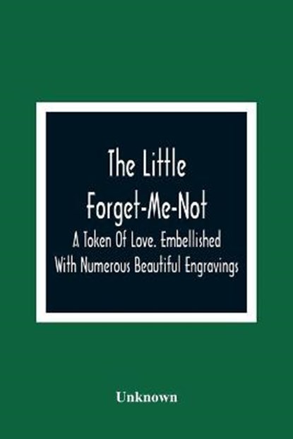 The Little Forget-Me-Not, Unknown - Paperback - 9789354366956