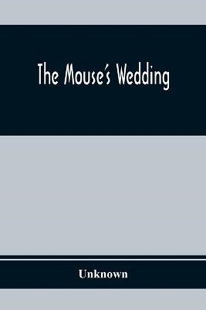 The Mouse'S Wedding, Unknown - Paperback - 9789354368981