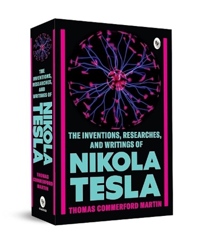The Inventions, Researches, and Writings of Nikola Tesla, Thomas Commerford Martin - Paperback - 9789354407277