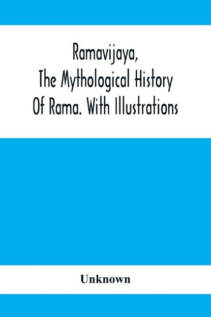 Ramavijaya, The Mythological History Of Rama. With Illustrations, Unknown - Paperback - 9789354412578
