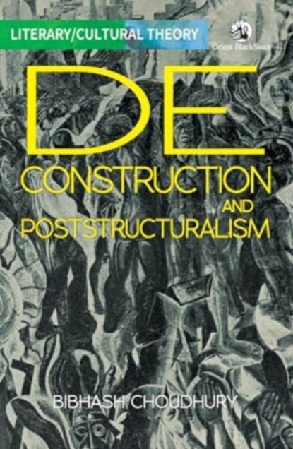 Deconstruction and Poststructuralism, Bibhash Choudhury - Paperback - 9789354423642