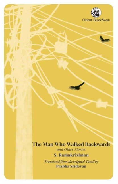 The Man Who Walked Backwards and Other Stories, S. Ramakrishnan - Paperback - 9789354424373