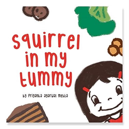 Squirrel in my Tummy, Priyanka Agarwal Mehta - Paperback - 9789354451010