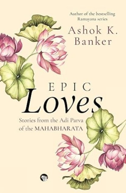 Epic Loves, Ashok K. Banker - Paperback - 9789354473265