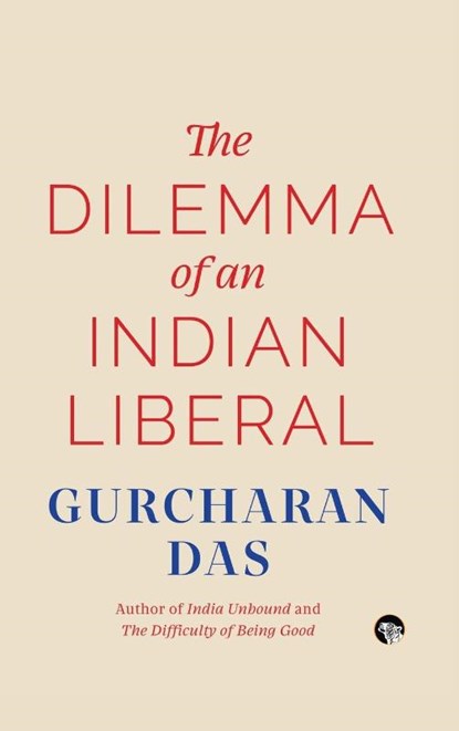 Das, G: Dilemma of an Indian Liberal, Gurcharan Das - Paperback - 9789354476792