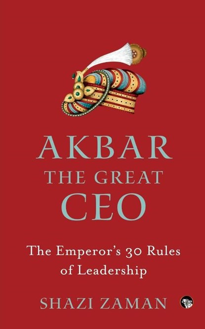 Akbar The Great Ceo, Shazi Zaman - Paperback - 9789354478185
