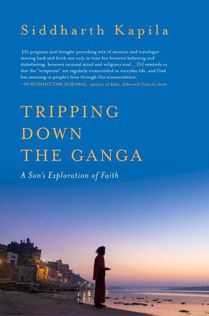 Kapila, S: Tripping Down The Ganga, Siddharth Kapila - Paperback - 9789354478536