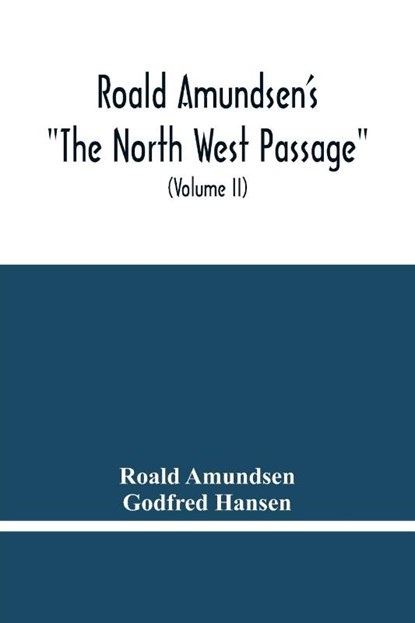 Roald Amundsen'S The North West Passage, Roald Amundsen - Paperback - 9789354480294