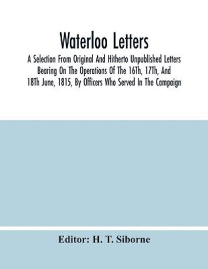 Waterloo Letters, T SIBORNE,  H - Paperback - 9789354482731