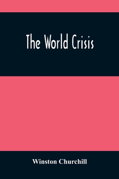 The World Crisis, Winston Churchill - Paperback - 9789354488672