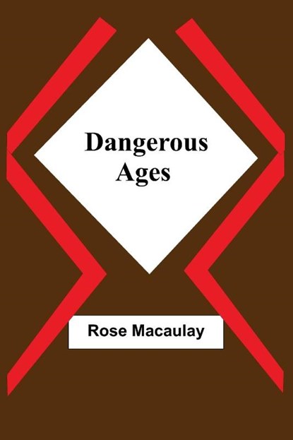 Dangerous Ages, Rose Macaulay - Paperback - 9789354540806