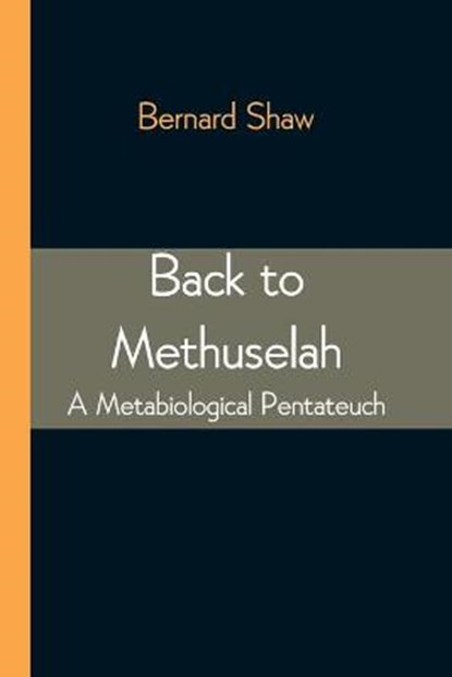 Back to Methuselah, SHAW,  Bernard - Paperback - 9789354542862
