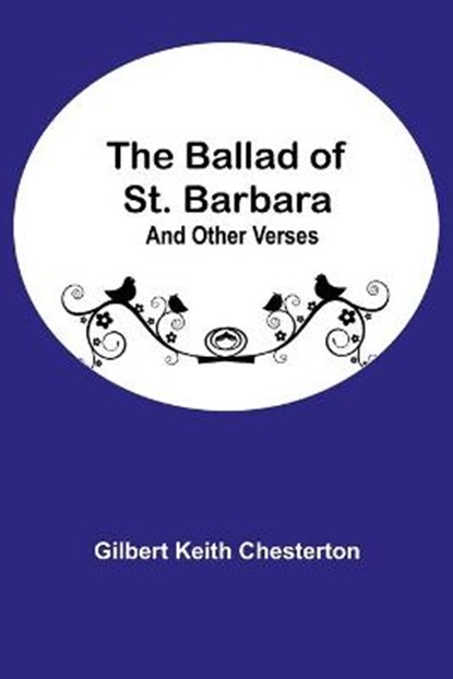 The Ballad of St. Barbara; And Other Verses, KEITH CHESTERTON,  Gilbert - Paperback - 9789354544552