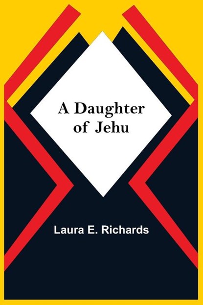 A Daughter Of Jehu, Laura E Richards - Paperback - 9789354549519