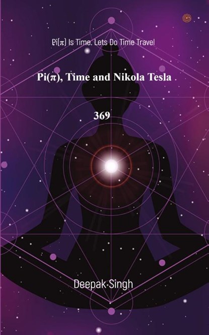 Pi( ÏEUR) Time and Nikola Tesla 369, Deepak Singh - Paperback - 9789354582554