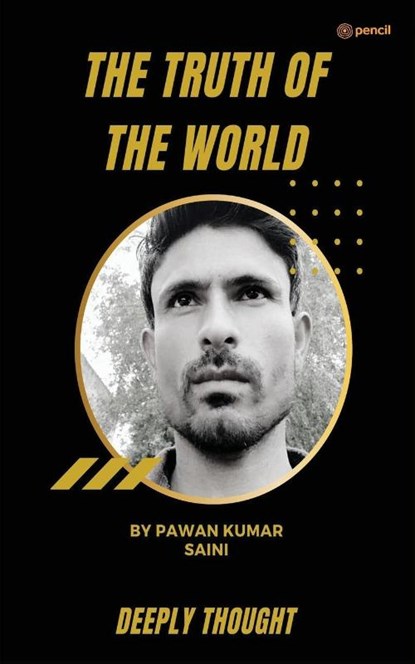 The Truth Of The World, Pawan Kumar Saini - Paperback - 9789354588334