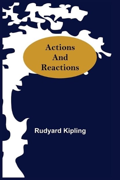 Actions And Reactions, Rudyard Kipling - Paperback - 9789354591839