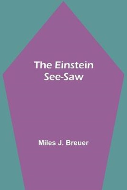 The Einstein See-Saw, J BREUER,  Miles - Paperback - 9789354596353